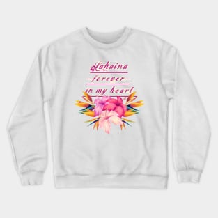 Lahaina Hawaii Forever in my Heart Crewneck Sweatshirt